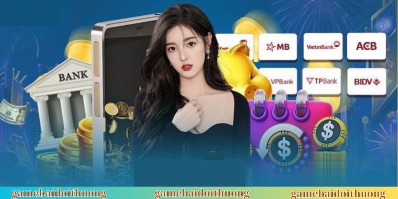 Cách nạp rút tiền game bài